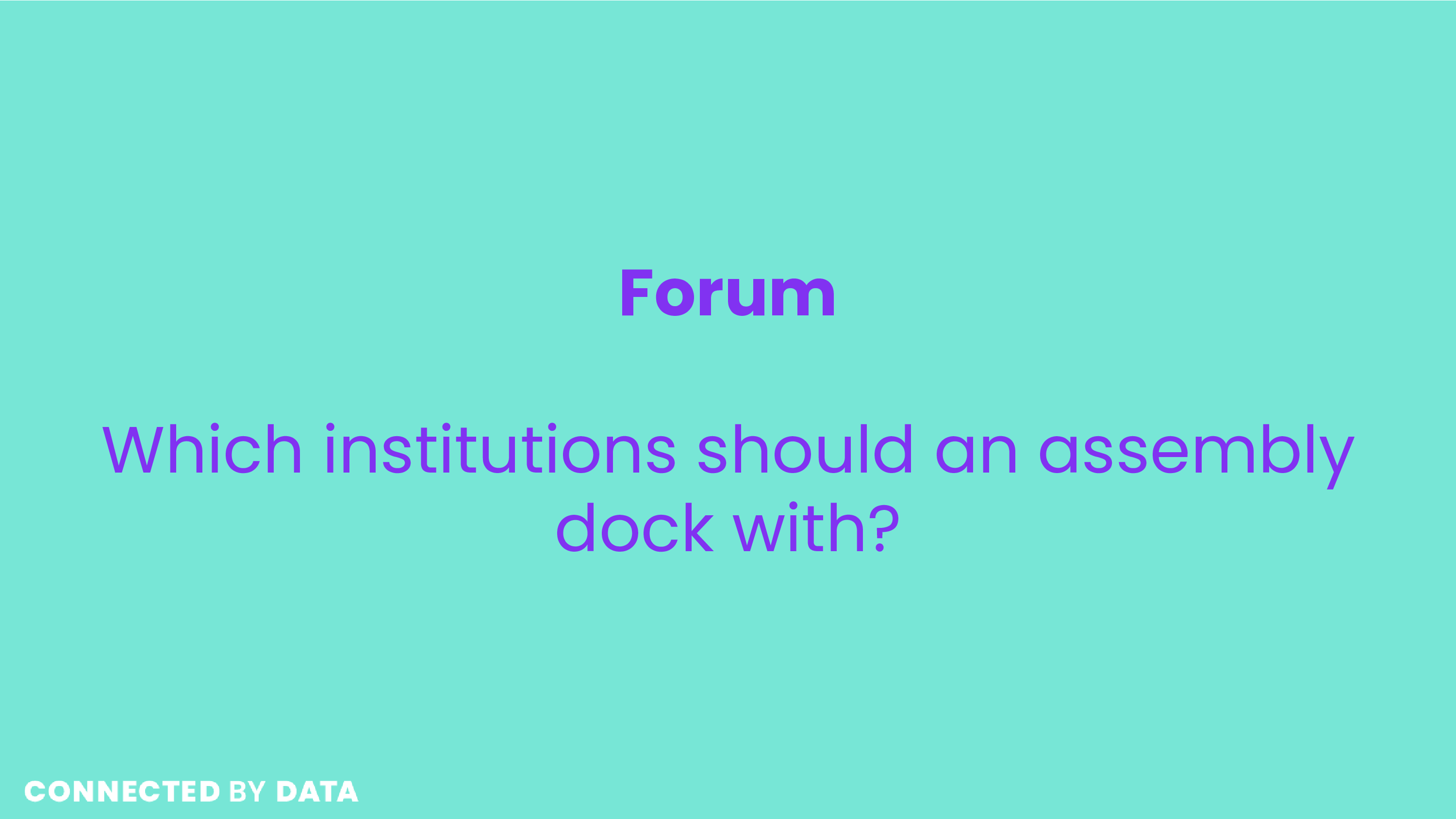 Forum: Which institutions should an assembly dock with?