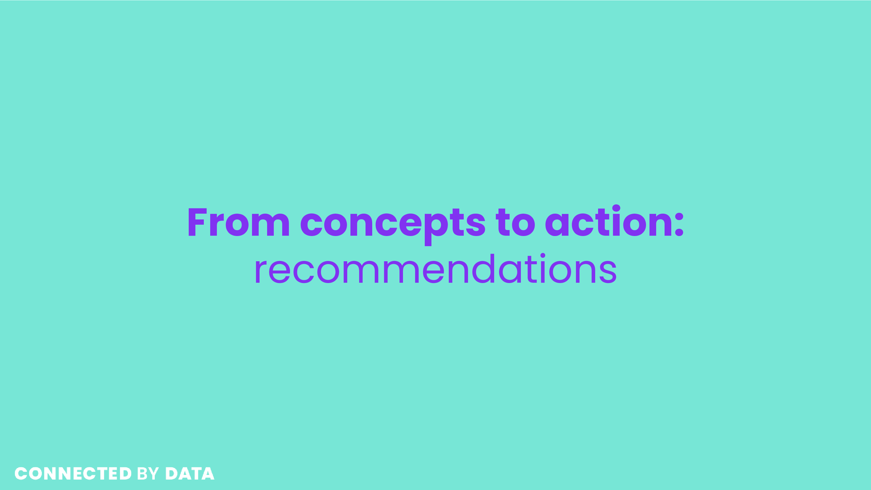 From concepts to action: recommendations